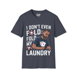 I don't even fold my laundry
