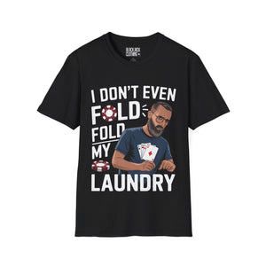 I don't even fold my laundry